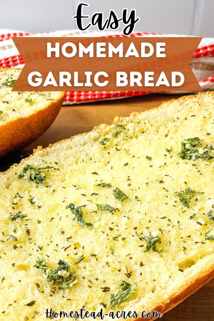 Closeup of garlic bread fresh from the oven. Text overlay says Easy Homemade Garlic Bread.