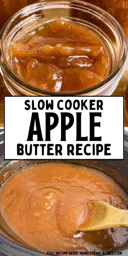 Collage image showing thick glossy apple butter in a glass jar above smooth apple butter cooking in a slow cooker with a wooden spoon. Text reads "SLOW COOKER APPLE BUTTER RECIPE".
