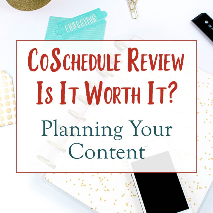 Full CoSchedule Review – Is It Really Worth It?
