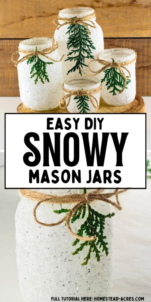 Frosted mason jars decorated with evergreen sprigs and twine bows are arranged on a wood slice with a close up jar shown below. Title text reads "EASY DIY SNOWY MASON JARS".