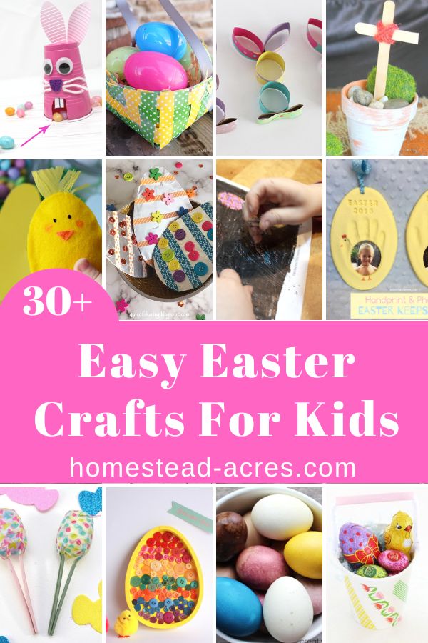 Collage image of Easter activities for kids including decorated egg crafts, chicks, and bunnies. Text overlay says 30 Plus Easy Easter Crafts For Kids.