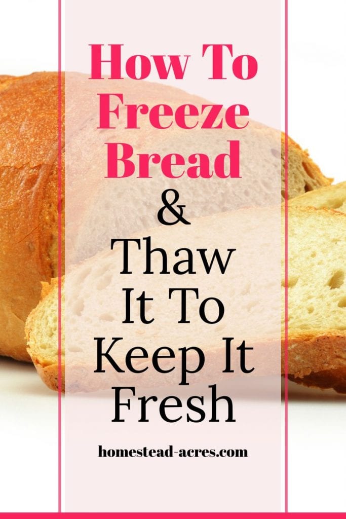 How To Freeze Bread Keep It Fresh text overlaid on a photo of sliced bread on a white counter.