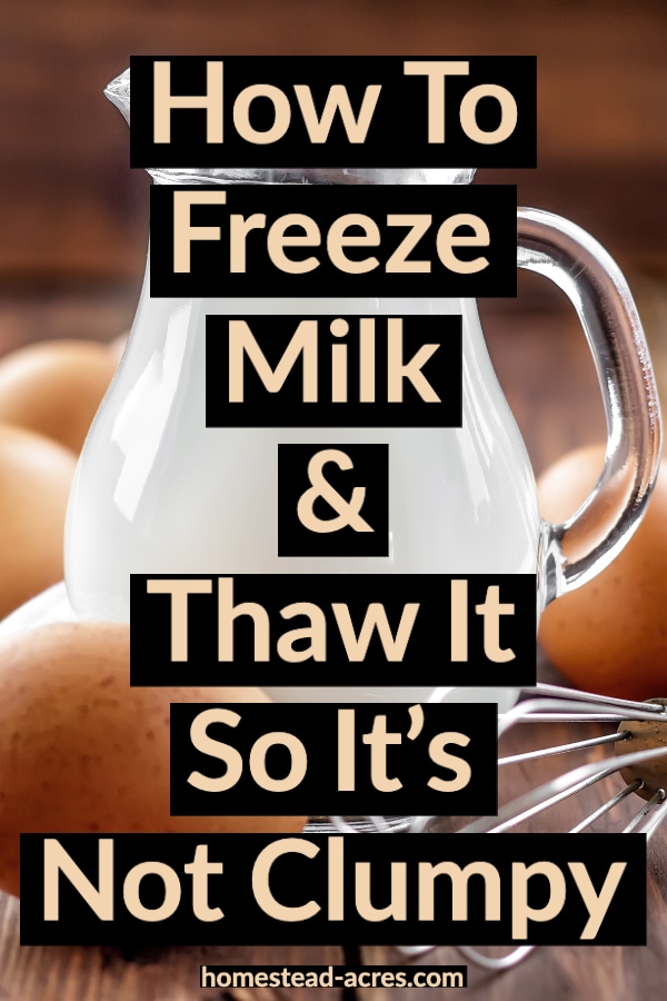 How To Freeze Milk And Thaw It So It's Not Clumpy text overlaid on a photo of a glass pitcher filled with milk around it are eggs and a wisk.