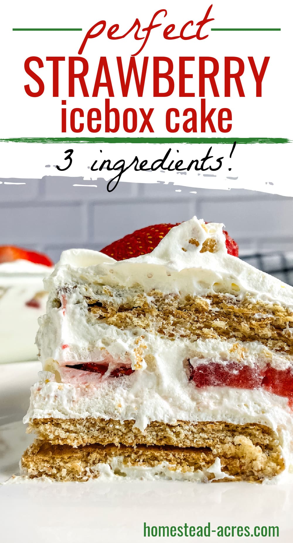 Slice of strawberry icebox cake on a white plate. Text overlay says Perfect Strawberry Icebox Cake 3 Ingredients.