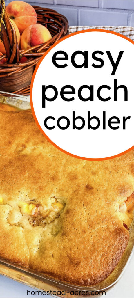 A glass baking pan filled with homemade peach cobbler. Text overlay says Easy Peach Cobbler.