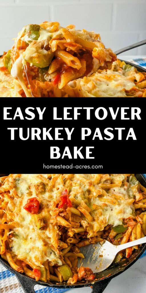 Collage image top is a serving spoon of pasta casserole, bottom is a skillet of turkey pasta casserole. Text overlay says Easy Leftover Turkey Pasta Bake.