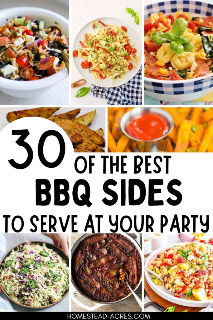 Collage image of salads and vegetable sides. Text overlay says 30 Of The Best BBQ Sides To Serve At Your Party.