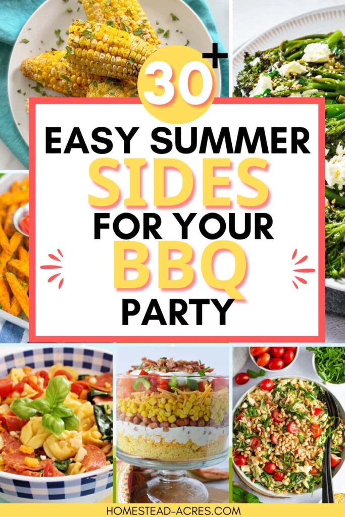 Collage image of corn on the cob, grilled vegetables, and salads. Text overlay says 30+ Easy Summer Sides For Your BBQ Party.