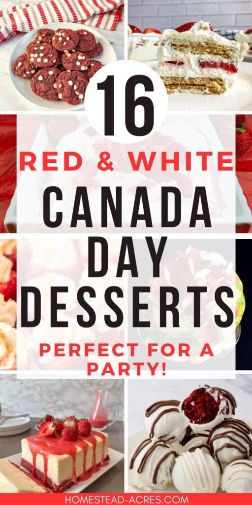 Collage image of desserts. Text overlay says 16 Red & White Canada Day Desserts. Perfect For A Party!