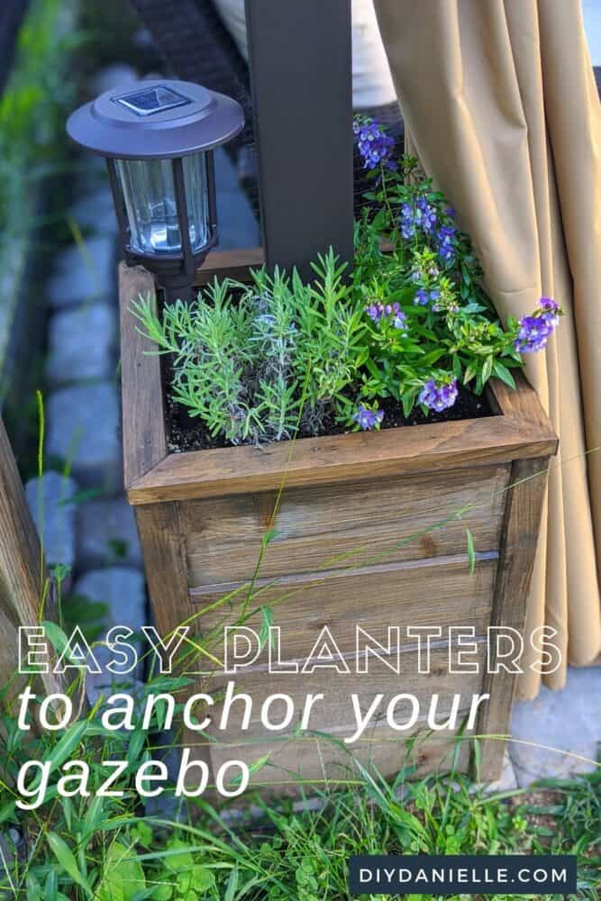 Wooden planter around a gazebo leg. Text overlay says Easy Planters To Anchor Your Gazebo.