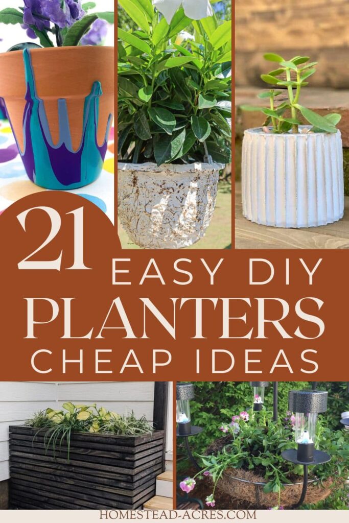 Collage image of DIY flower pots and garden planters. Text overlay says 21 Easy DIY Planters Cheap Ideas.