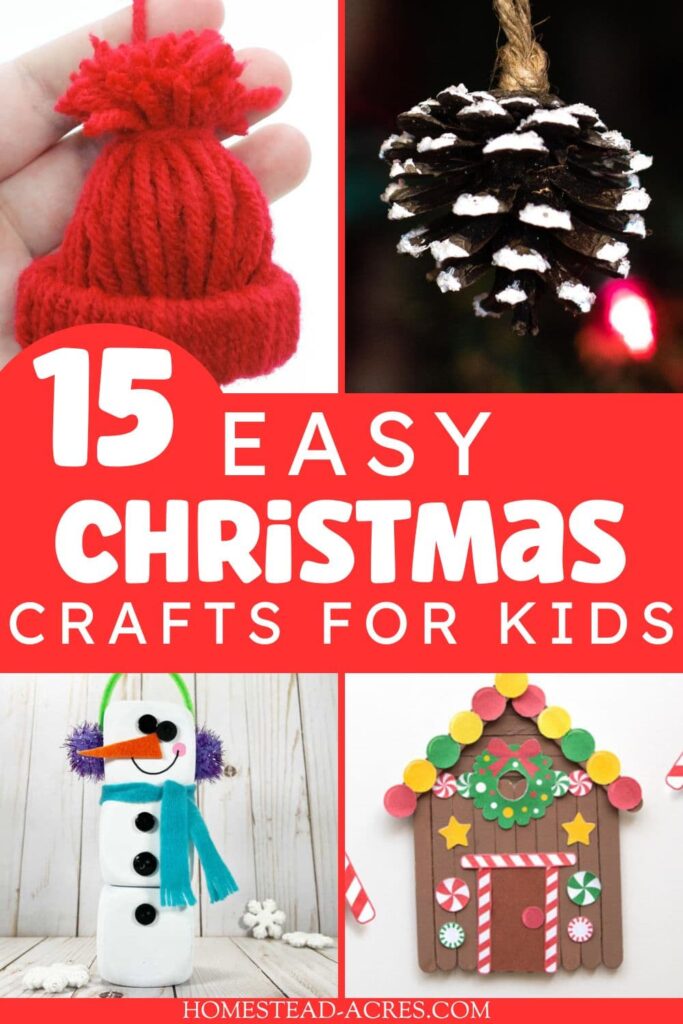 A collage showing a mini yarn hat, pinecone ornament, snowman and gingerbread ornaments. The text overlay says 15 Easy Christmas Crafts For Kids.