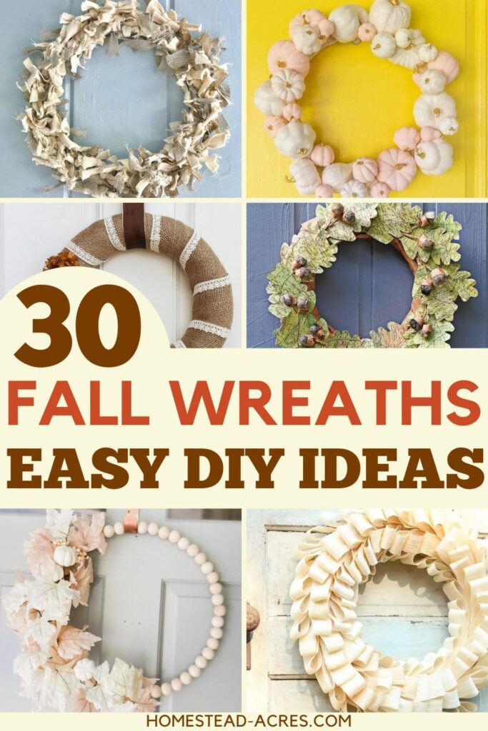 Collage image of 6 homemade wreaths. Text overlay says 30 Fall Wreaths. Easy DIY Ideas.