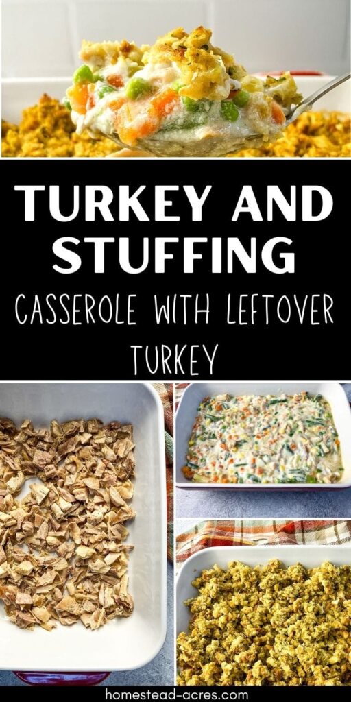 Collage image of cut turkey in a casserole dish, vegetables and cream sauce added, stuffing spread over the top, and a serving spoon of the casserole. Text overlay says Turkey And Stuffing Casserole With Leftover Turkey.