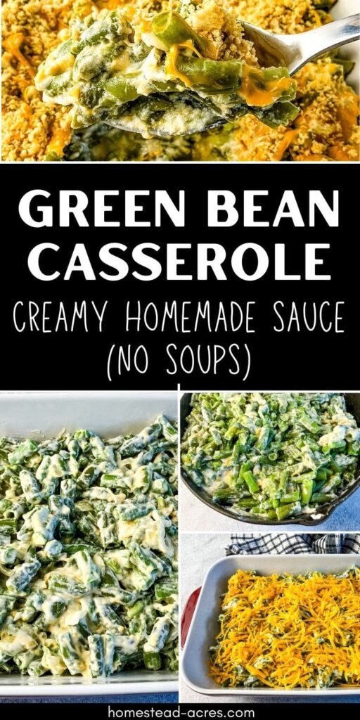 Collage image, preparing, cooking, and serving green bean casserole. Text overlay says Green Bean Casserole Creamy Homemade Sauce No Soups.