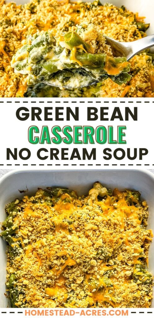 Collage image, top a serving spoon of green bean casserole, bottom the casserole in the dish. Text overlay says Green Bean Casserole No Cream Soup.