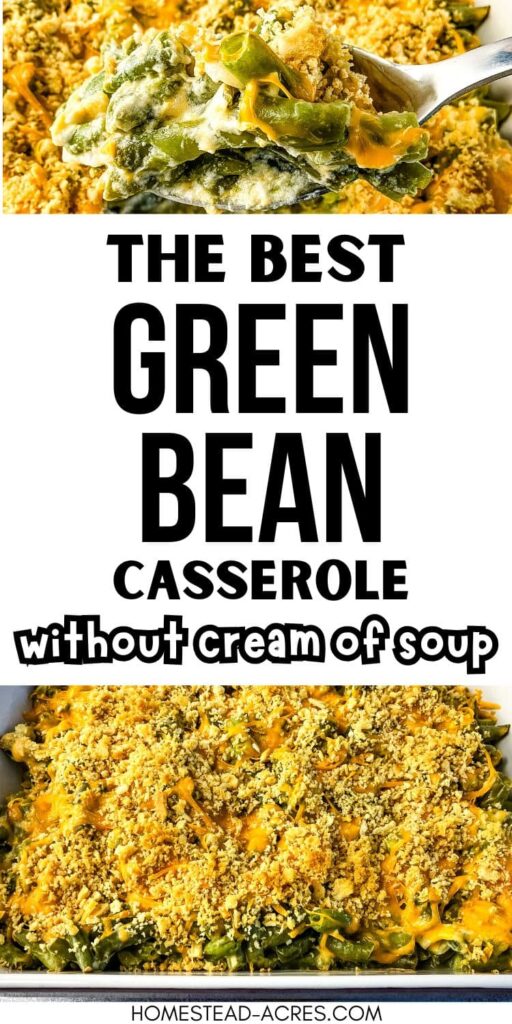 Collage image of baked green bean casserole and serving it. Text overlay says The Best Green Bean Casserole Without Cream Of Soup.