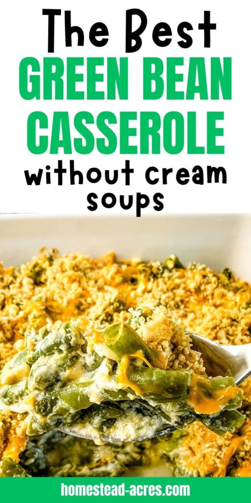 Serving up a green bean casserole. Text overlay says The Best Green Bean Casserole Without Cream Soups.