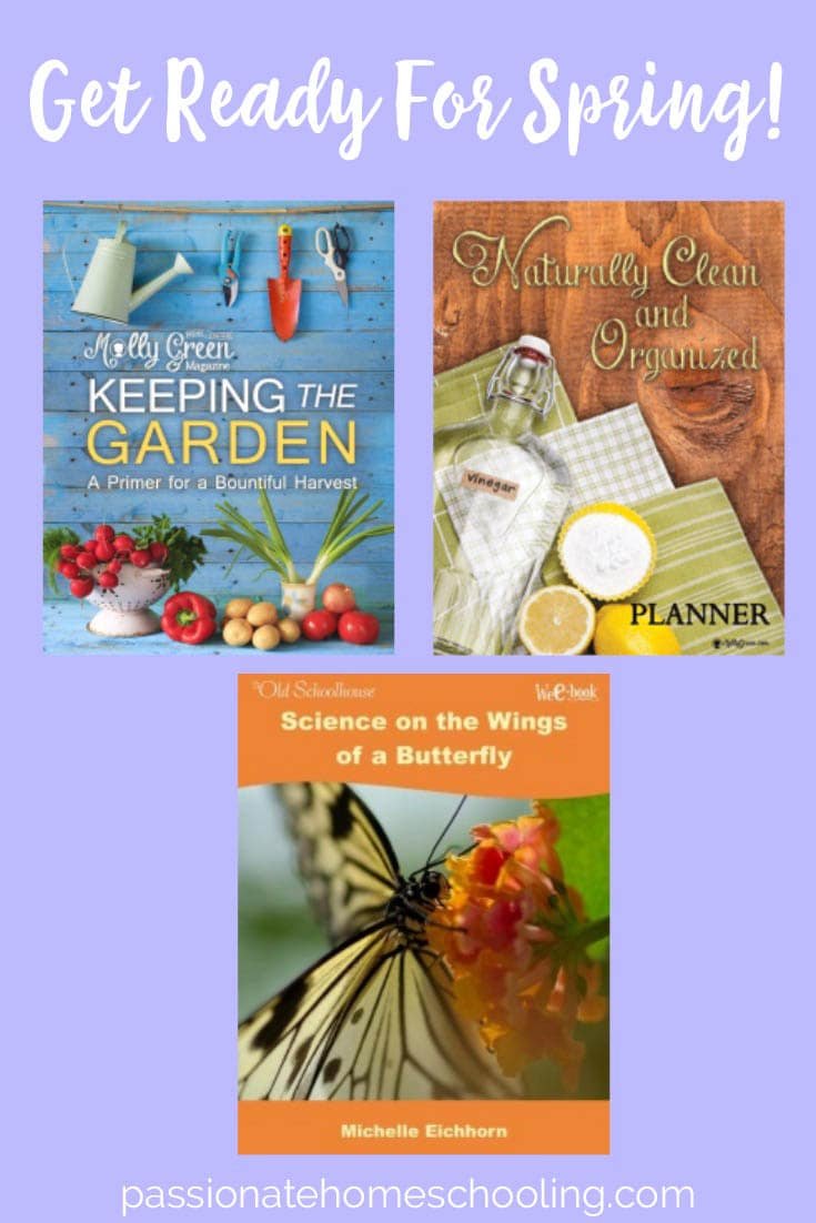 Collage image of book covers, Keeping The Garden, Naturally clean and Organized, Science on the Wings of a Butterfly. Text overlay says Get Ready For Spring!