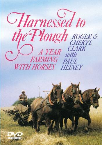 Harnessed to the Plough: A Year Farming with Horses