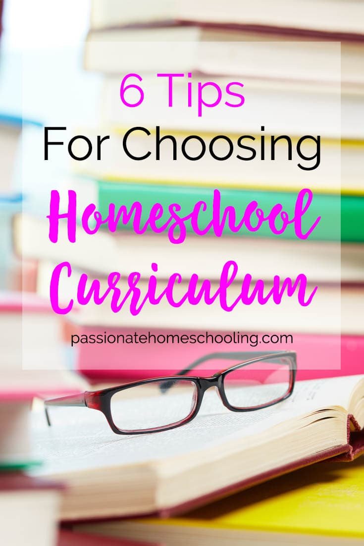 An open book with a pair of glasses on top in front of a stack of books. Text overlay says 6 Tips for Choosing Homeschool Curriculum.