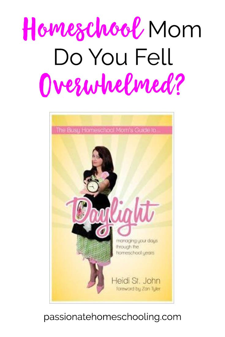 Cover of The Busy Homeschool Mom's Guide To Daylight with text overlay that says Do You Feel Overwhelmed?