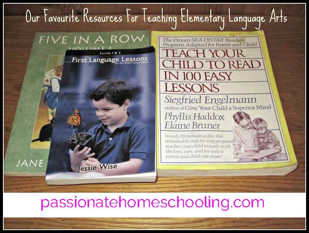 Five in a Row, First Language Lessons, and Teach Your Child to Read in 100 Easy Lessons books laying on a table. Text overlay says Our Favourite Resources For Teaching Elementary Language Arts.