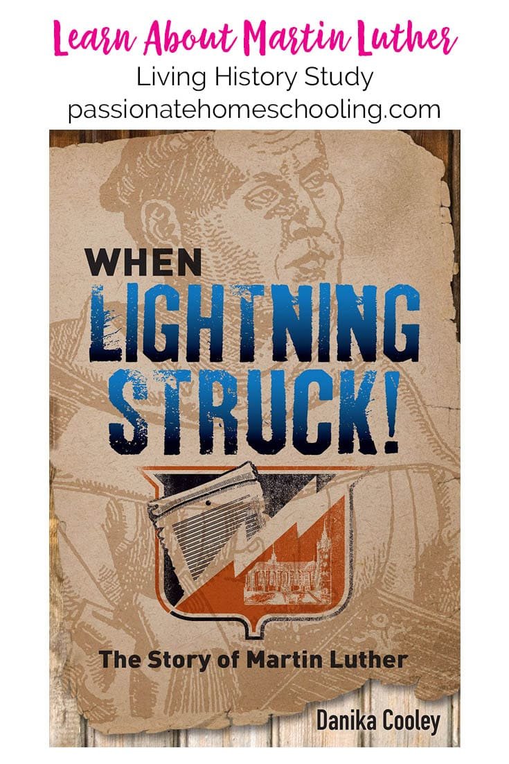 Cover of When Lighting Struck The Story of martin Luther with text overlay that says Learn About Martin Luther Living History Study.