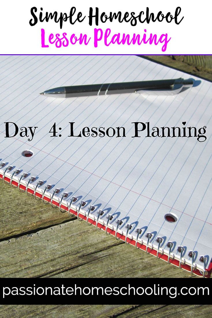 Notebook with a pen on top laying on a wooden table. Text overlay says Simple Homeschool Lesson Planning Day 4 Lesson Planning.