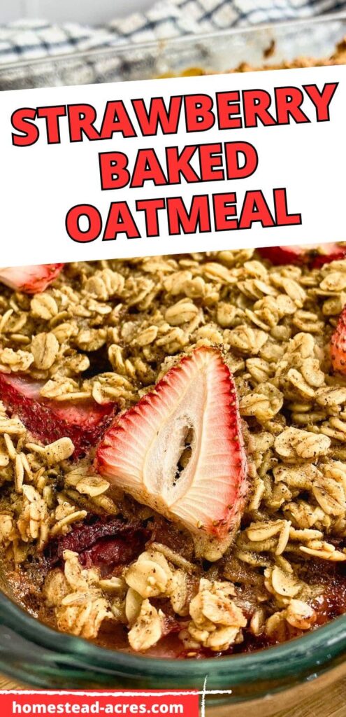 Homemade strawberry oatmeal bake with sliced strawberries on top. The text overlay says Strawberry Baked Oatmeal.