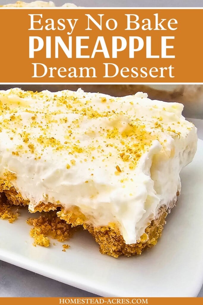 A slice of pineapple dream dessert. The text overlay says Easy No Bake Pineapple Dream Dessert.