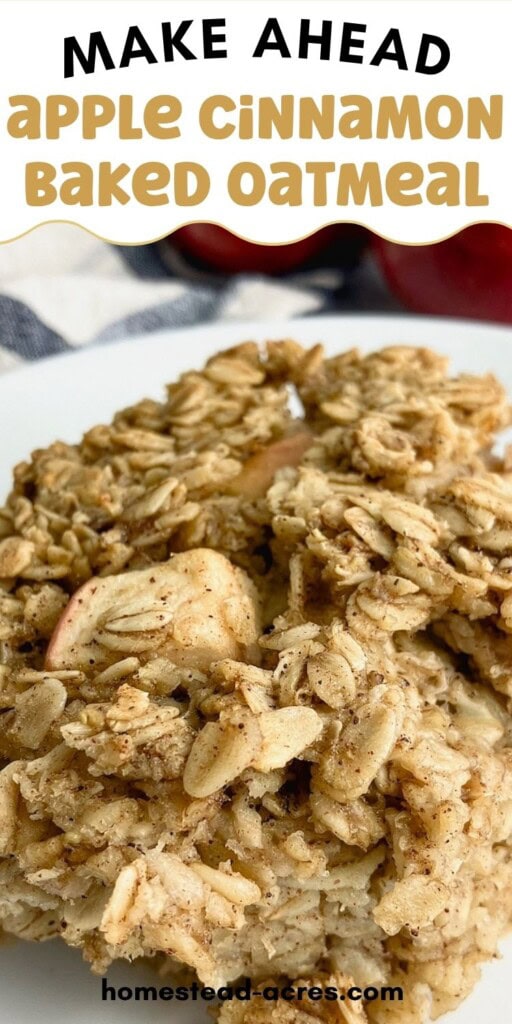 A slice of cinnamon apple oatmeal on a plate. The text overlay says Make Ahead Apple Cinnamon Baked Oatmeal.