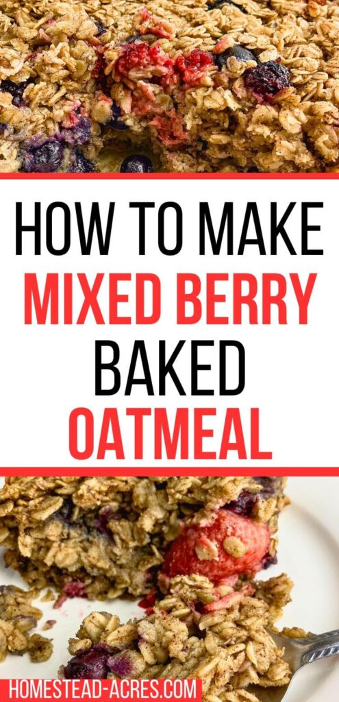 A collage of a pan and a slice of baked oatmeal with berries. The text overlay says How To Make Mixed Berry Baked Oatmeal.