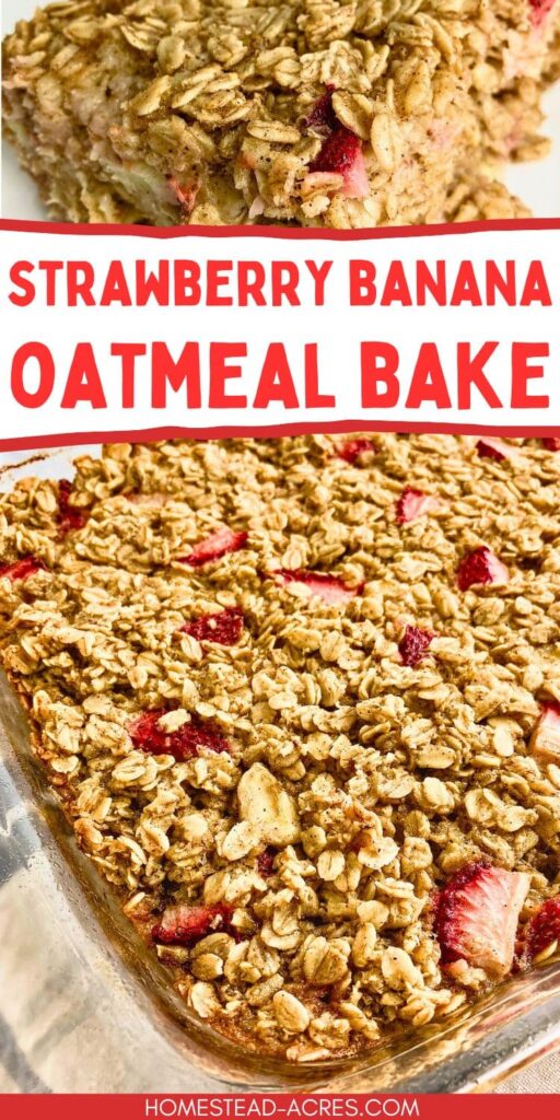 A collage of a slice and a baking dish of baked oatmeal. The text overlay says Strawberry Banana Oatmeal Bake.