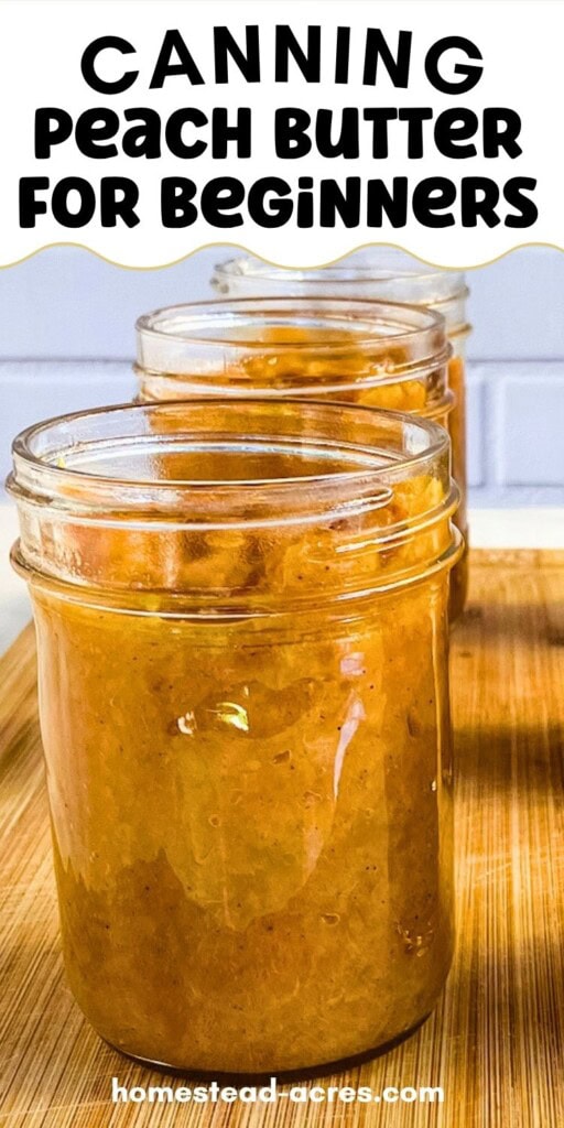 Jars filled with homemade peach butter. The text overlay says Canning Peach Butter For Beginners.