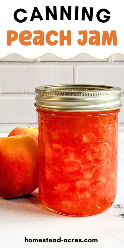 Fresh peaches and a jar of jam on the counter. Text overlay says Canning Peach Jam.