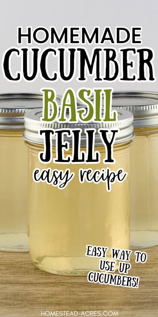 Three canning jars of jelly on a table. The text overlay says Homemade Cucumber Basil jelly Easy Recipe. Easy Way To Use Up Cucumbers.