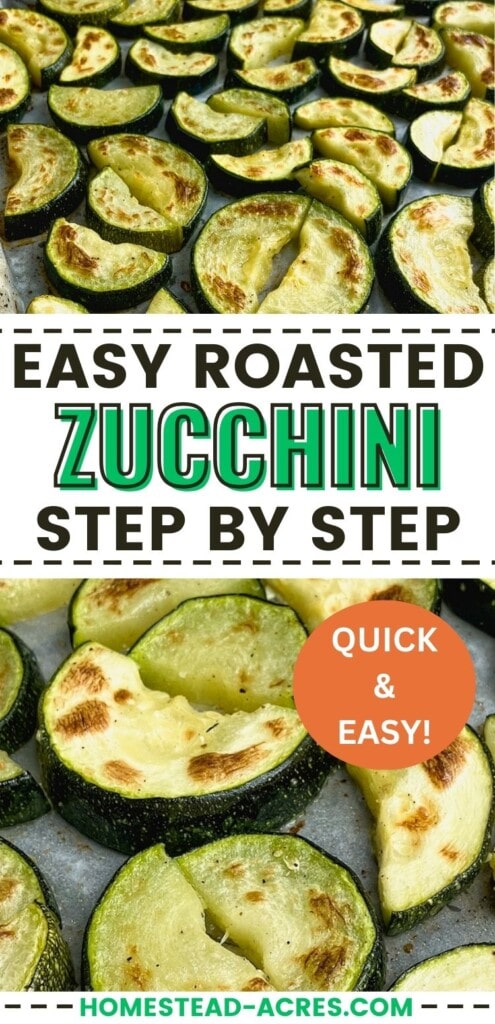 A collage of baked zucchini slices on a sheet pan. The text overlay says Easy Roasted Zucchini Step By Step Quick And Easy!