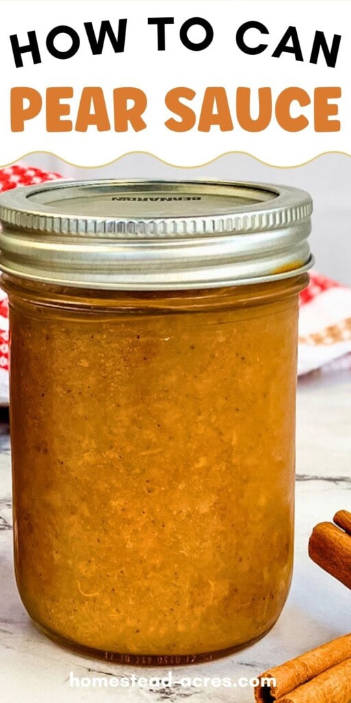 A jar of homemade pear sauce on the counter next to cinnamon sticks. The text overlay says How To Can Pear Sauce.