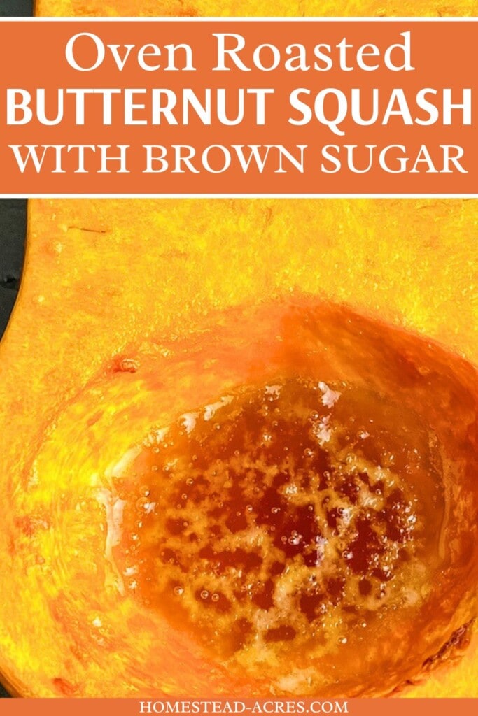 A cooked butternut squash filled with melted butter and brown sugar. The text overlay says Oven Roasted Butternut Squash With Brown Sugar.
