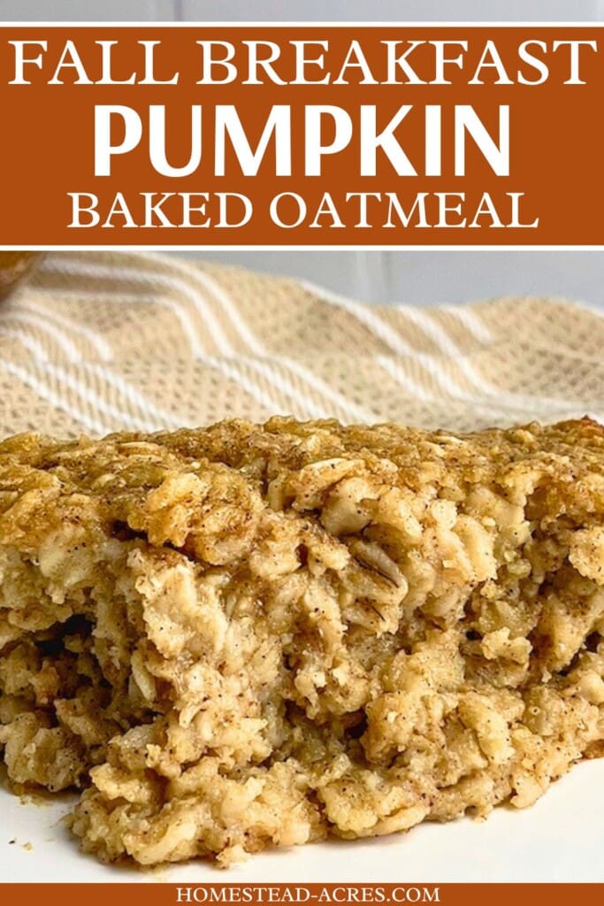 A slice of baked pumpkin oatmeal on a white plate. The text overlay says Fall Breakfast Pumpkin Baked Oatmeal.