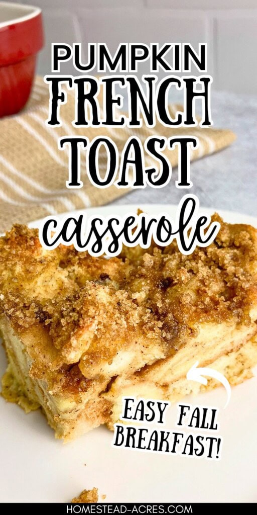 A slice of pumpkin French toast on a plate. The text overlay says Pumpkin French Toast Casserole Easy Fall Breakfast.