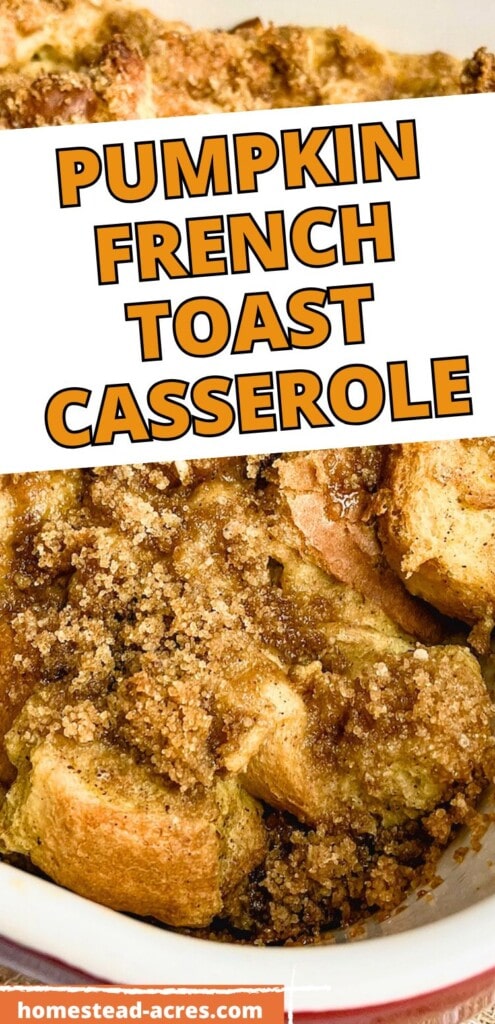 A baking dish of pumpkin French toast bake. The text overlay says Pumpkin French Toast Casserole.