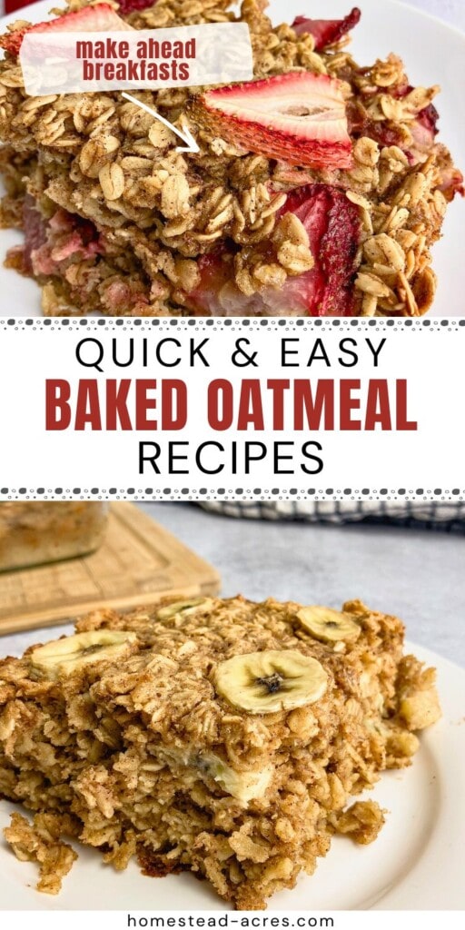 A collage of strawberry baked oatmeal and banana peanut butter baked oatmeal. The text overlay says Quick And Easy Baked Oatmeal Recipes. Make Ahead Breakfast.