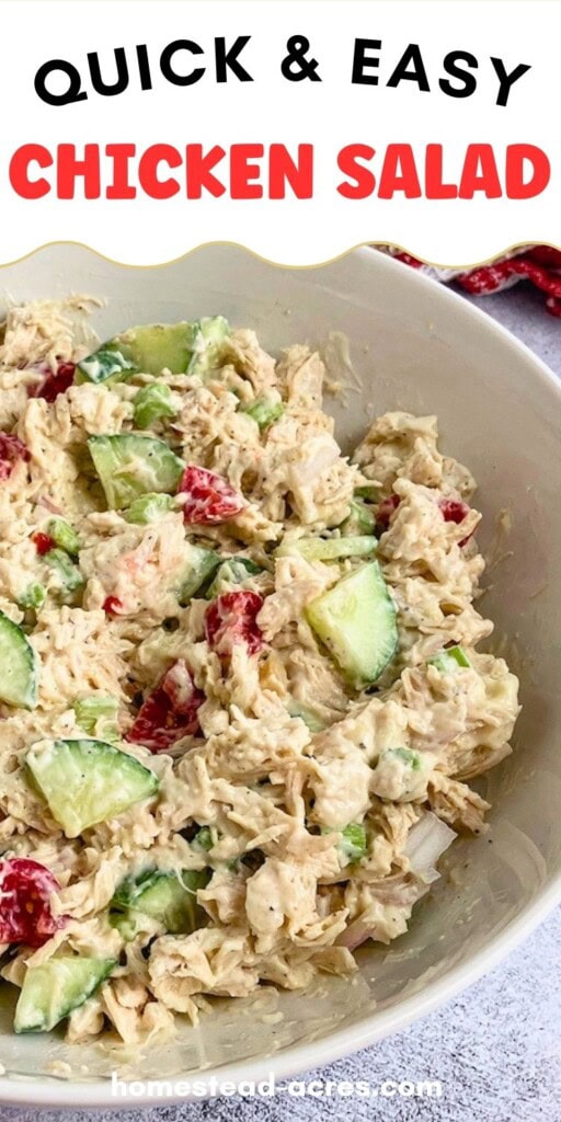 A white serving bowl of chicken salad with tomatoes and cucumbers. The text overlay says Quick And Easy Chicken Salad.