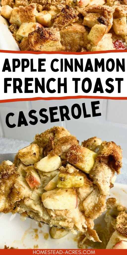 A collage of apple French toast in a casserole dish and a slice being lifted out. The text overlay says Apple Cinnamon French Toast Casserole.