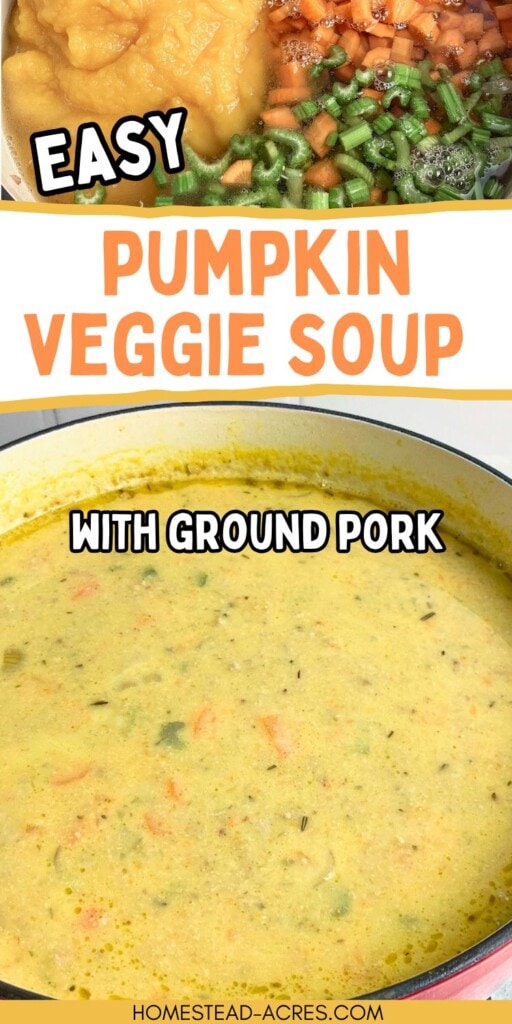 A collage of diced celery, carrots, and pumpkin puree in a soup pot and the finished soup. The text overlay says Easy Pumpkin Veggie Soup With Ground Pork.