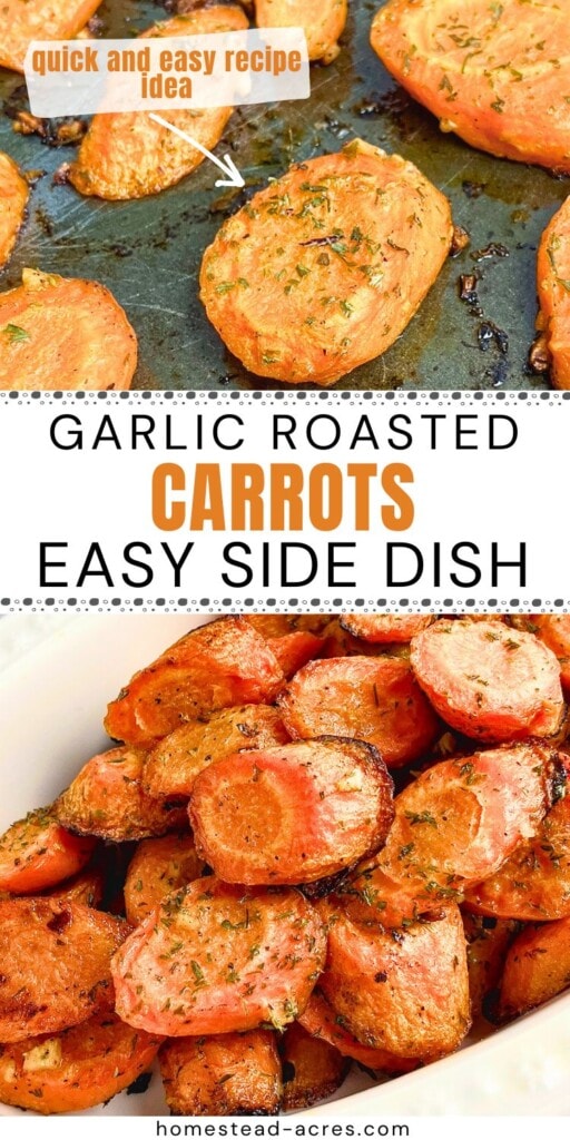 A collage of roasted carrots on a baking sheet and serving bowl. The text overlay says Garlic Roasted Carrots Easy Side Dish. Quick And Easy Recipe Idea.