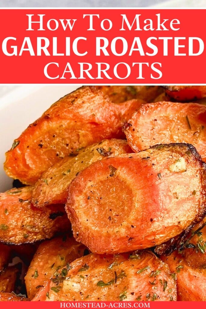 Roasted carrots in a white serving dish. The text overlay says How To Make Garlic Roasted Carrots.