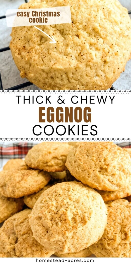 A collage of eggnog cookies cooling on a wire rack and on a plate. The text overlay says Thick And Chew Eggnog Cookies. Easy Christmas Cookie.